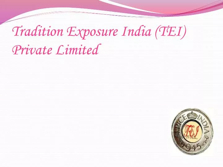 tradition exposure india tei private limited