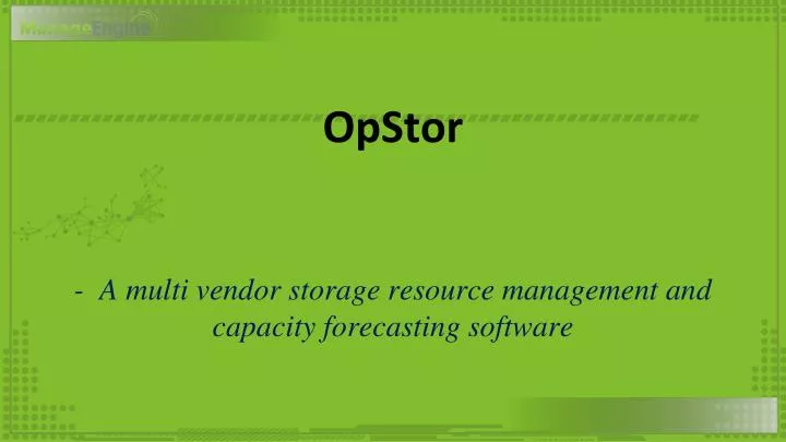 opstor a multi vendor storage resource management and capacity forecasting software