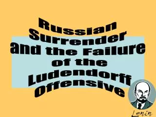 Russian Surrender and the Failure of the Ludendorff Offensive