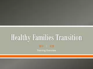 Healthy Families Transition