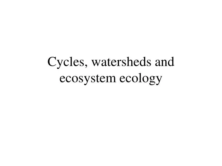 cycles watersheds and ecosystem ecology