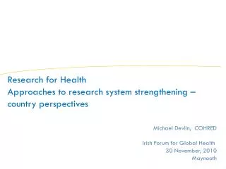 Michael Devlin, COHRED Irish Forum for Global Health 30 November, 2010 Maynooth