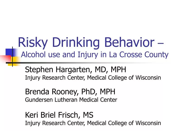 risky drinking behavior alcohol use and injury in la crosse county