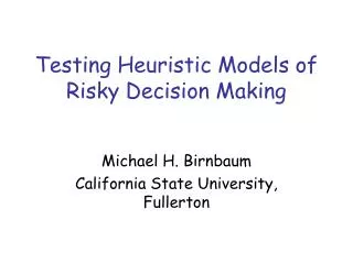 Testing Heuristic Models of Risky Decision Making