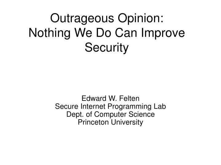 outrageous opinion nothing we do can improve security