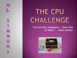 The CPU Challenge