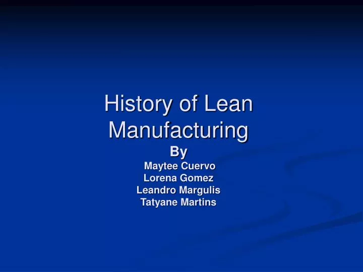 history of lean manufacturing by maytee cuervo lorena gomez leandro margulis tatyane martins