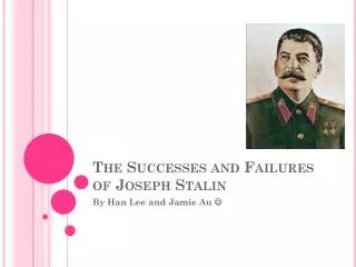 The Successes and Failures of Joseph Stalin