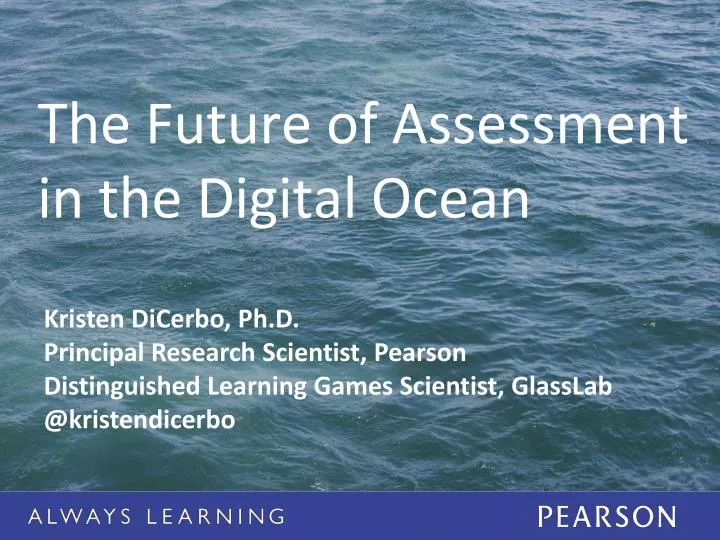 the future of assessment in the digital ocean