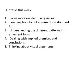 Our tasks this week: Focus more on identifying issues.