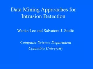 Data Mining Approaches for Intrusion Detection