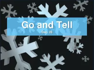 Go and Tell Dec. 26