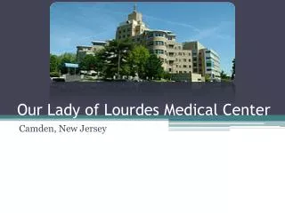 Our Lady of Lourdes Medical Center