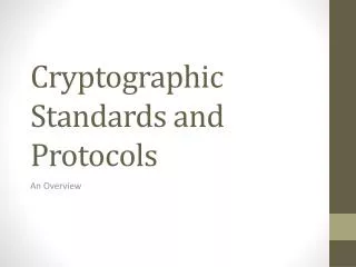Cryptographic Standards and Protocols