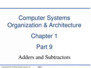 Computer Systems Organization &amp; Architecture Chapter 1 Part 9 Adders and Subtractors