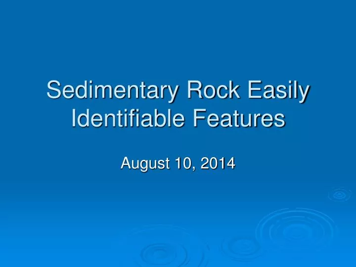 sedimentary rock easily identifiable features