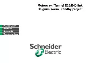 Motorway / Tunnel E25/E40 link Belgium Warm Standby project
