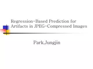 Regression-Based Prediction for Artifacts in JPEG-Compressed Images