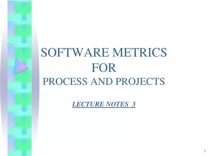 software metrics for process and projects lecture notes 3