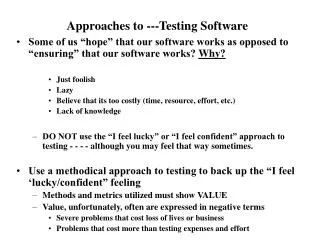 Approaches to ---Testing Software