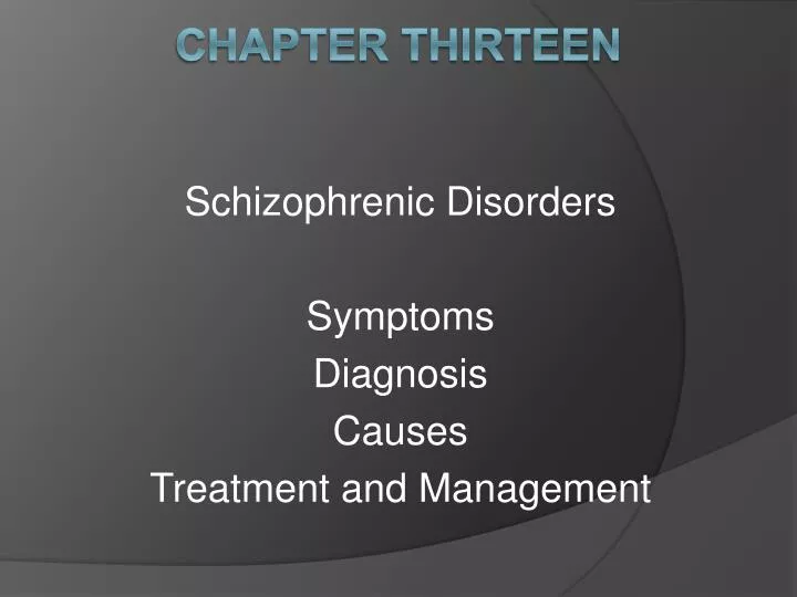 schizophrenic disorders symptoms diagnosis causes treatment and management
