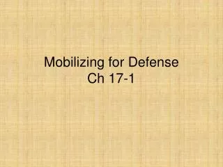 Mobilizing for Defense Ch 17-1