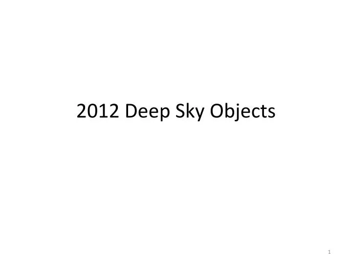 2012 deep sky objects