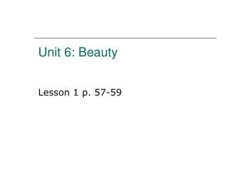 Unit 6: Beauty