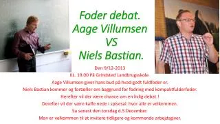 Foder debat. Aage Villumsen VS Niels Bastian.