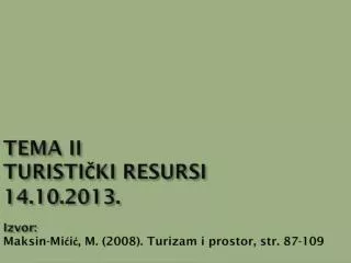 tema ii turisti ki resursi 14 10 2013 izvor maksin mi i m 2008 turizam i prostor str 87 109