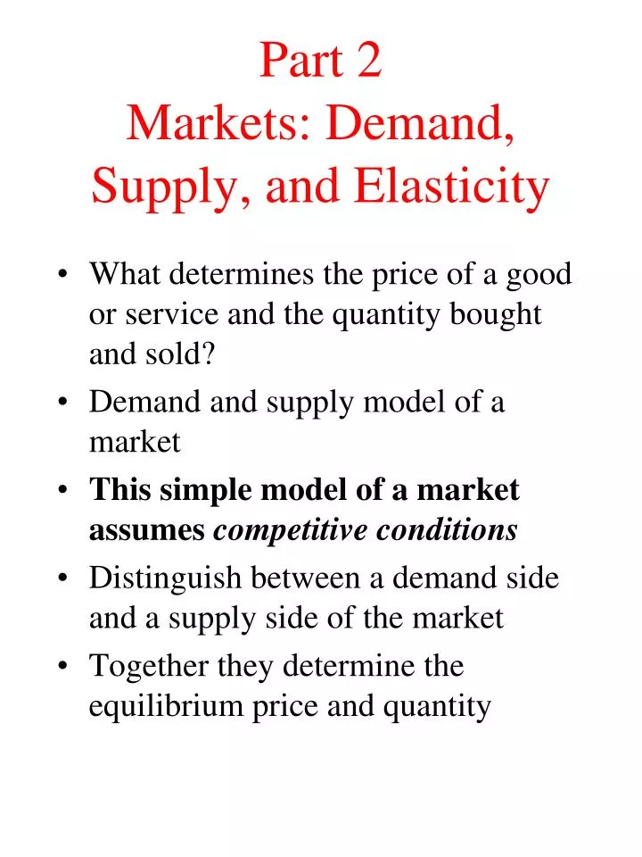 part 2 markets demand supply and elasticity