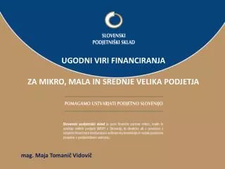 UGODNI VIRI FINANCIRANJA ZA MIKRO, MALA IN SREDNJE VELIKA PODJETJA
