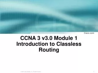 CCNA 3 v3.0 Module 1 Introduction to Classless Routing