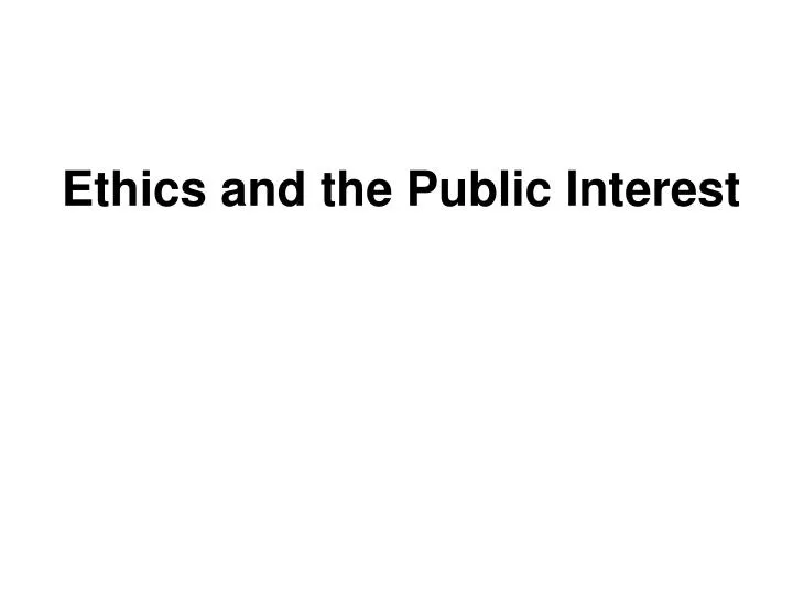 ethics and the public interest