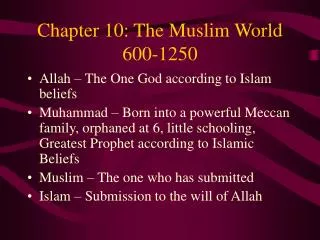 Chapter 10: The Muslim World 600-1250