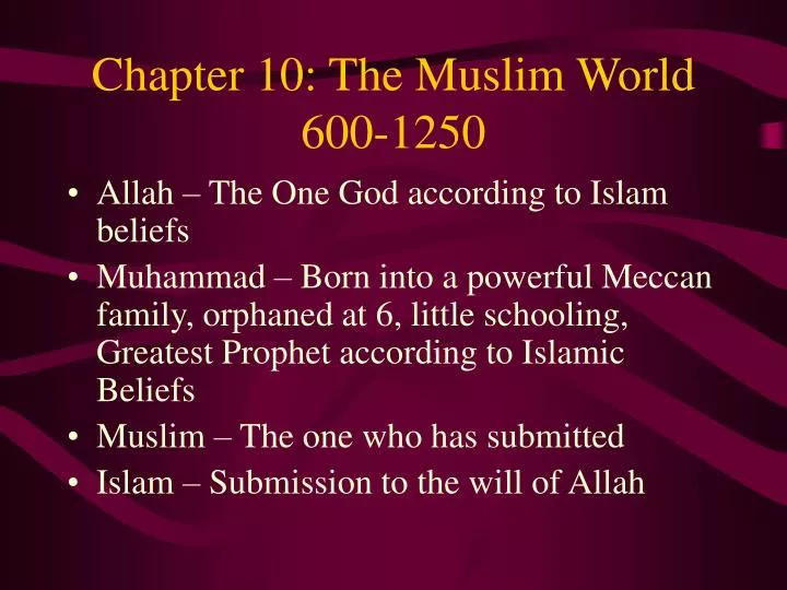 chapter 10 the muslim world 600 1250