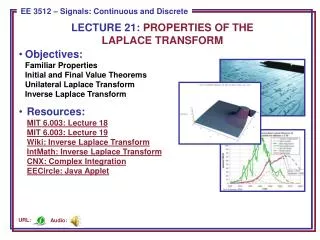 LECTURE 21: PROPERTIES OF THE LAPLACE TRANSFORM