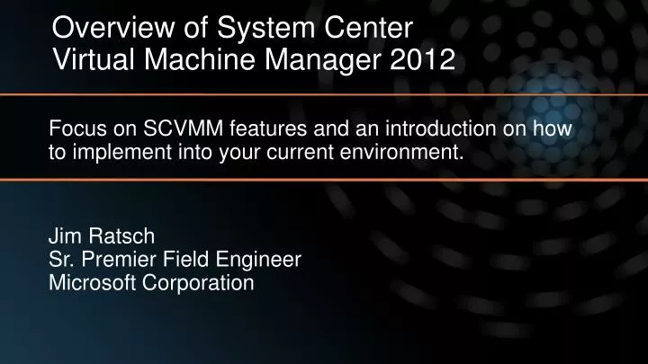 focus on scvmm features and an introduction on how to implement into your current environment