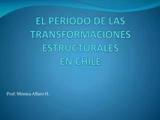 el per odo de las transformaciones estructurales en chile