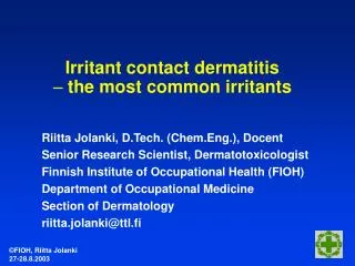 Irritant contact dermatitis ? the most common irritants