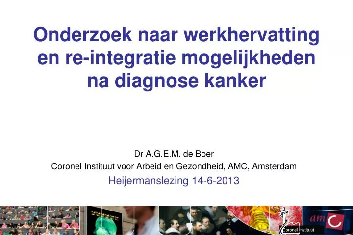 onderzoek naar w erkhervatting en re integratie mogelijkheden na diagnose kanker