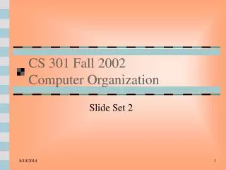 CS 301 Fall 2002 Computer Organization