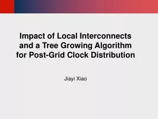 Impact of Local Interconnects and a Tree Growing Algorithm for Post-Grid Clock Distribution