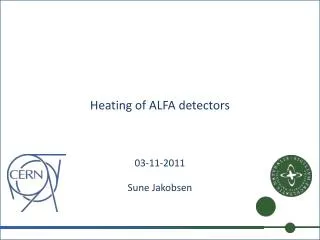 Heating of ALFA detectors