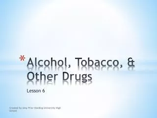 Alcohol, Tobacco, &amp; Other Drugs