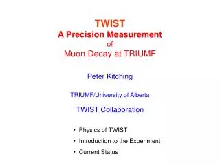 TWIST A Precision Measurement of Muon Decay at TRIUMF