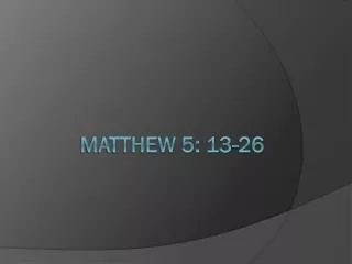 Matthew 5: 13-26