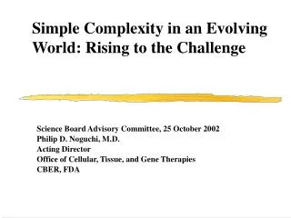 Simple Complexity in an Evolving World: Rising to the Challenge