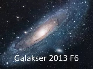 Galakser 2013 F6