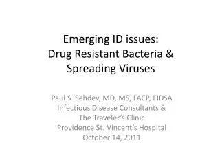 Emerging ID issues: Drug Resistant Bacteria &amp; Spreading Viruses